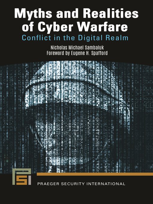 Title details for Myths and Realities of Cyber Warfare by Nicholas Michael Sambaluk - Available